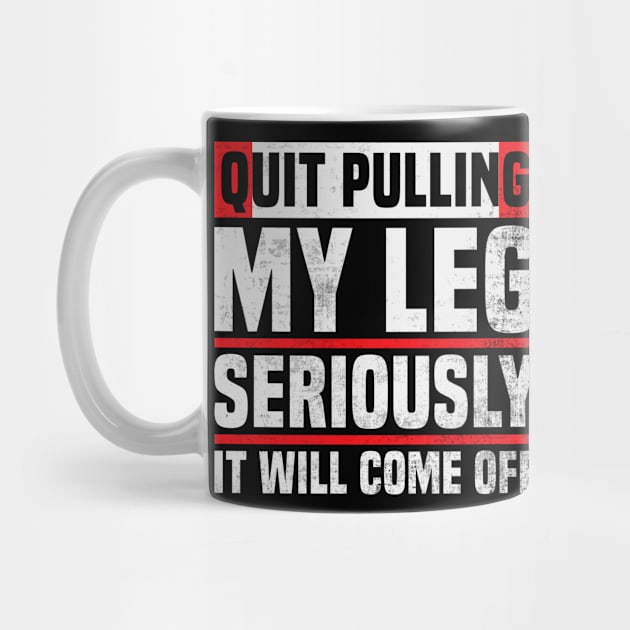 Amputee Humor Quit Pulling My Leg by Visual Vibes